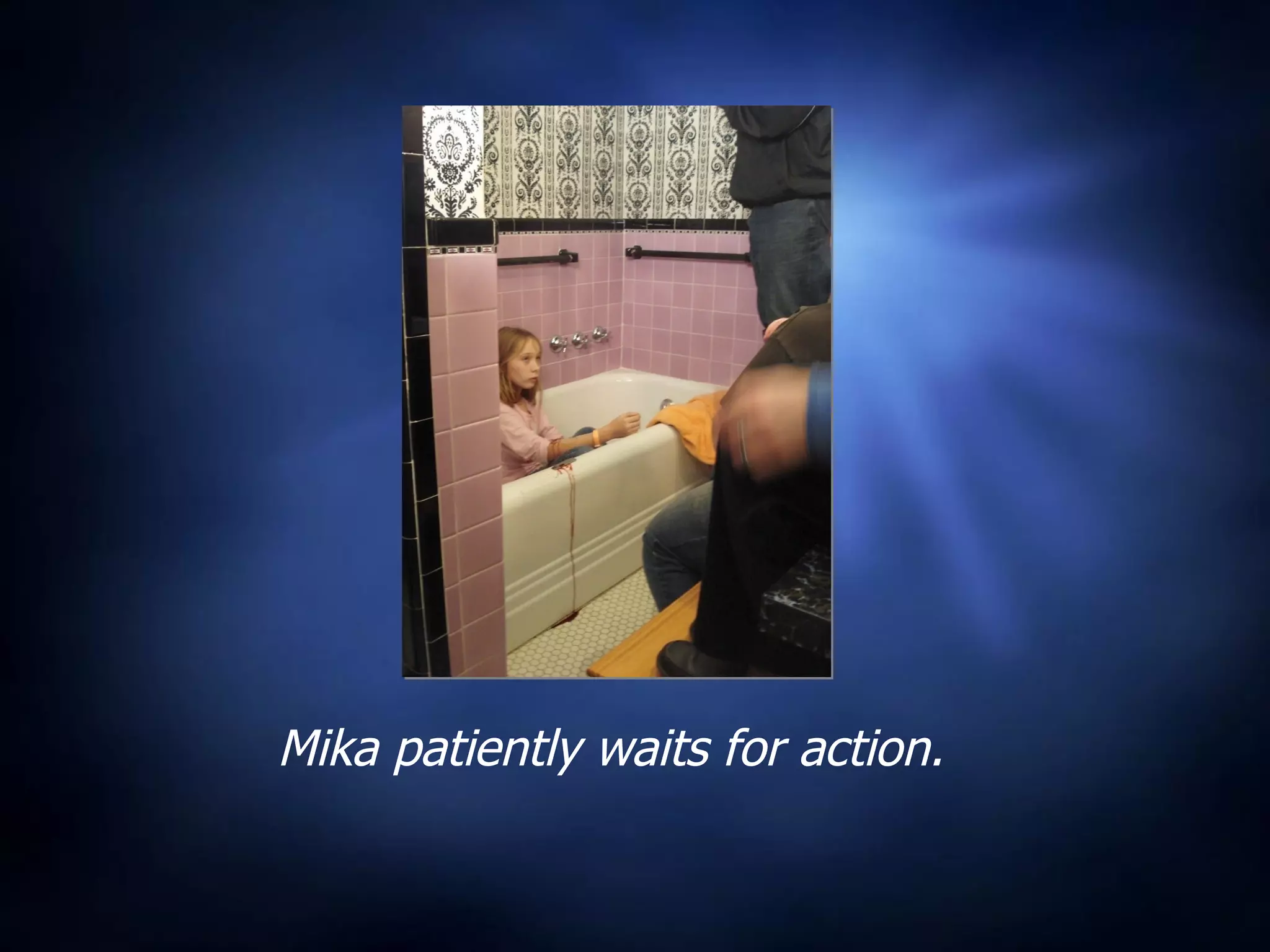 Mika patiently waits for action. 