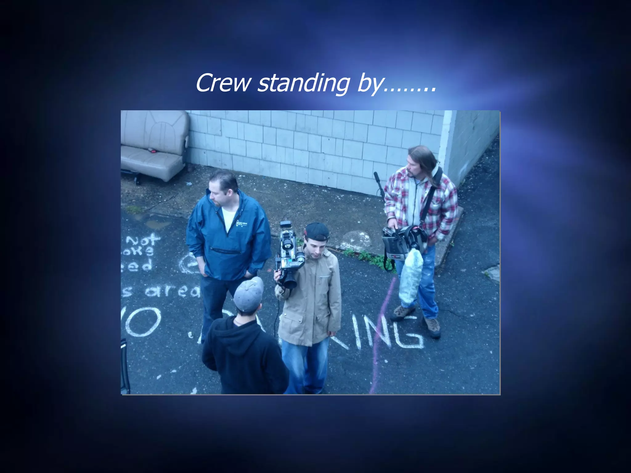 Crew standing by…….. 