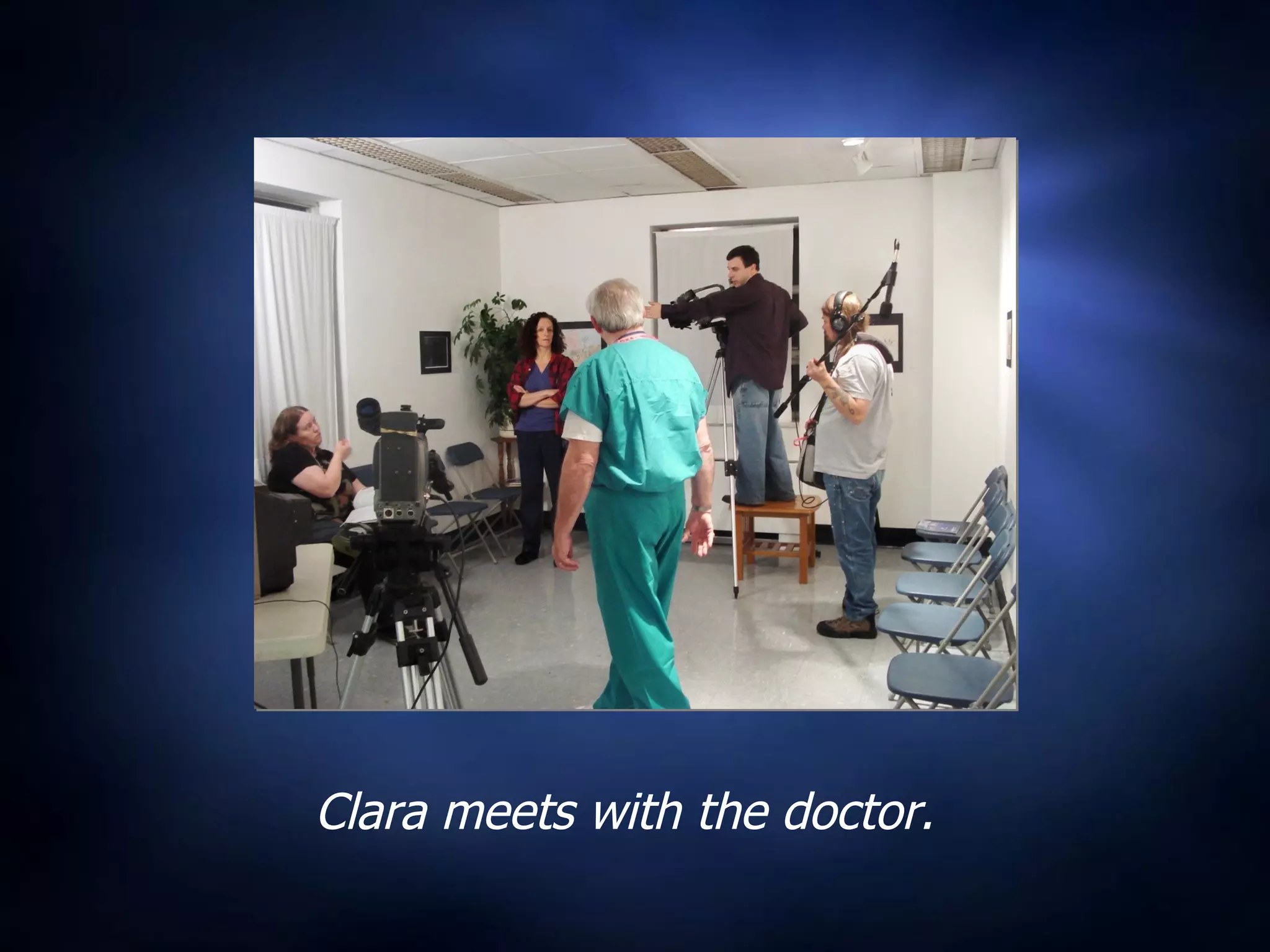 Clara meets with the doctor. 