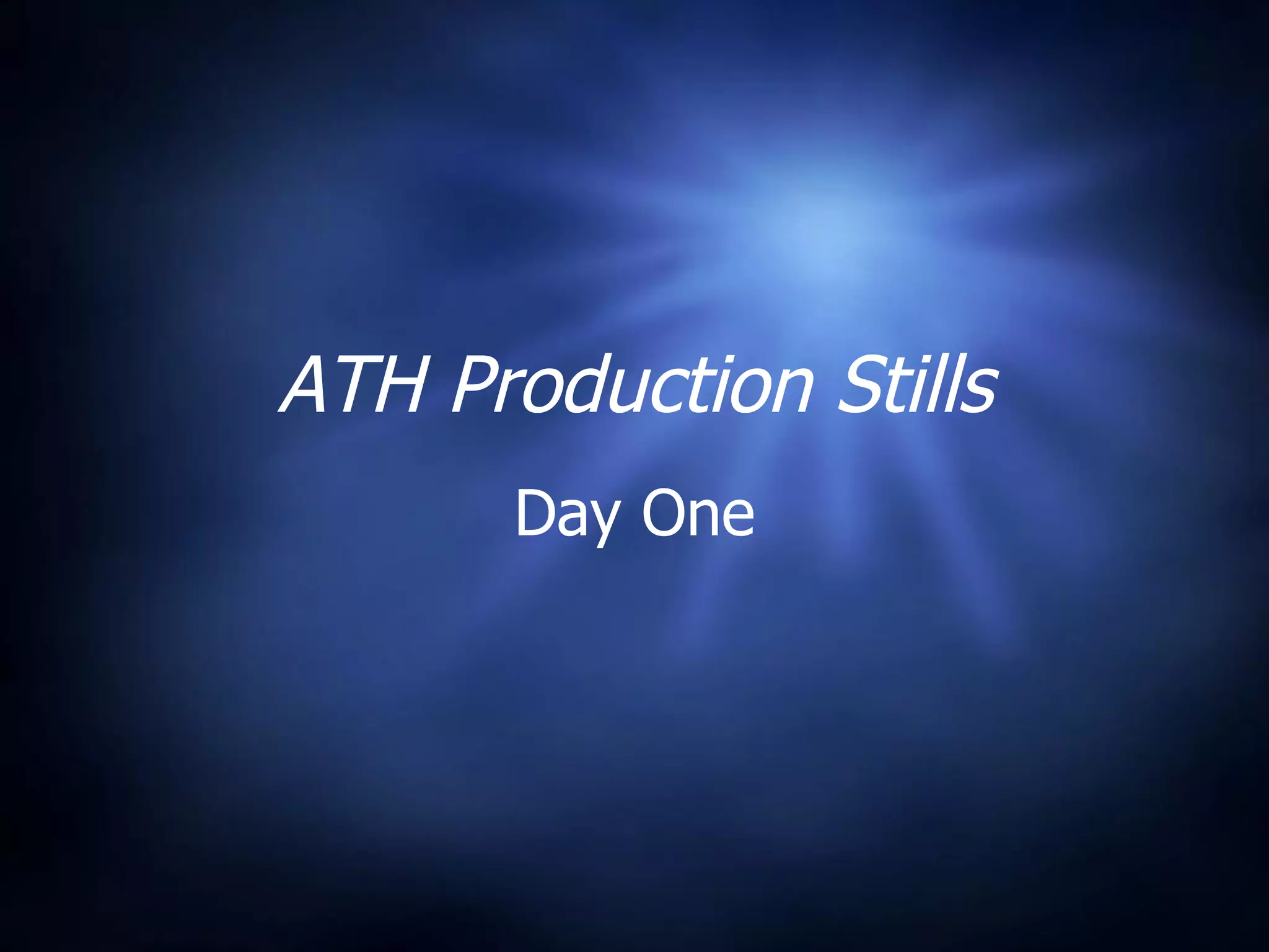 ATH Production Stills Day One 