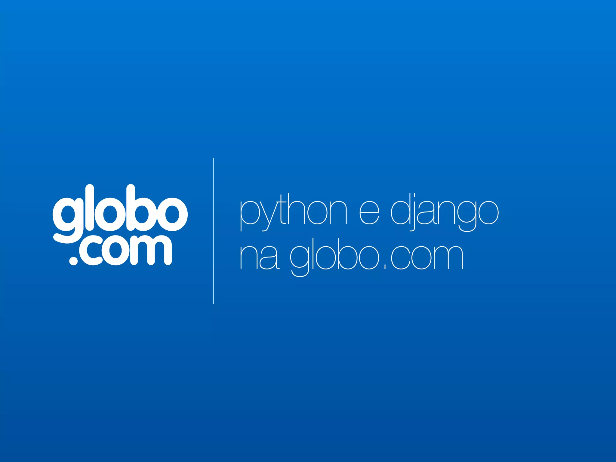 globo python e django .com na globo.com 