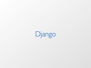 Django
 