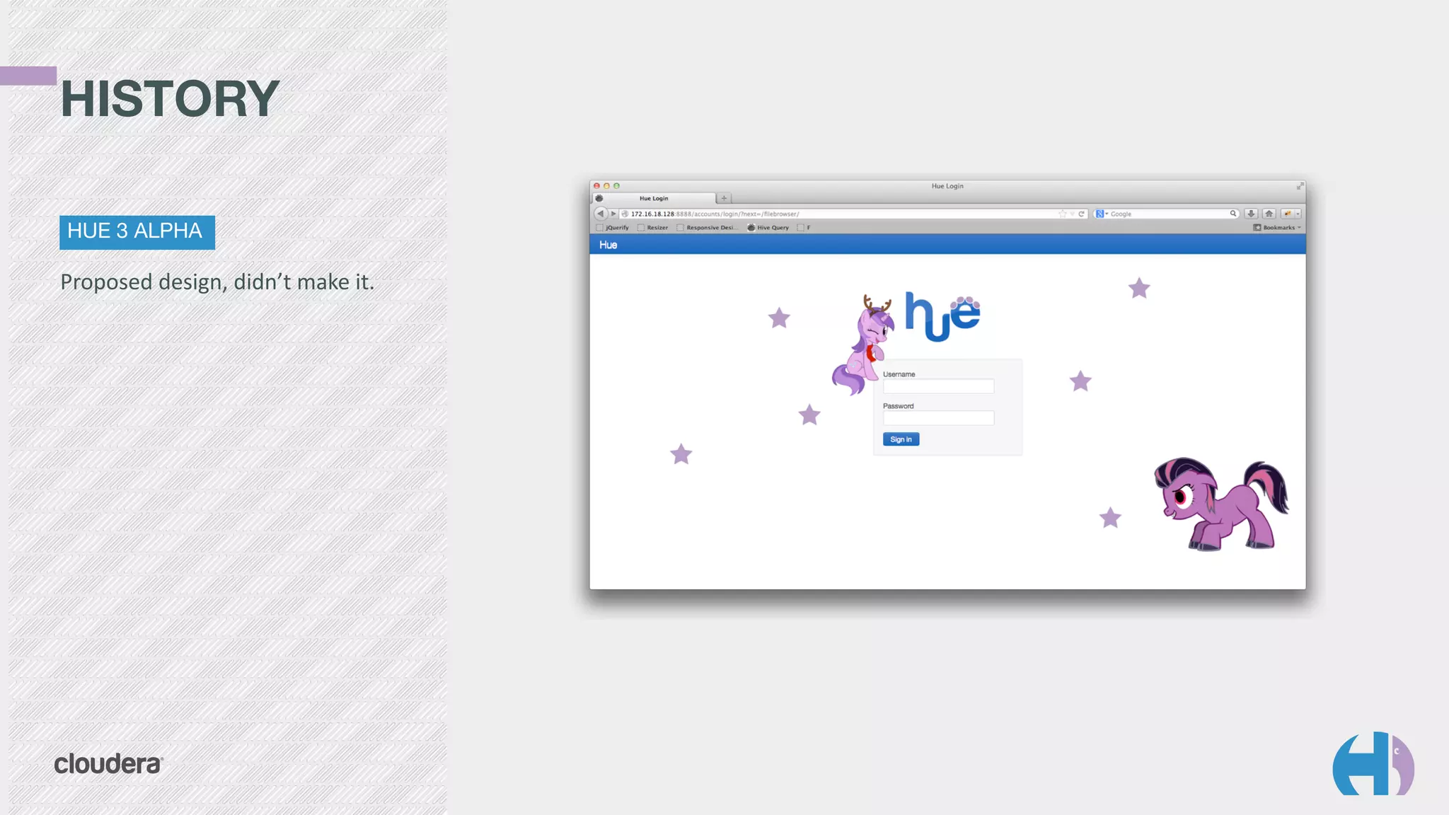 HISTORY 
HUE 3 ALPHA 
Proposed 
design, 
didn’t 
make 
it. 
 