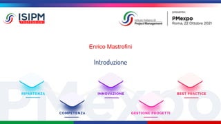Introduzione
Enrico Mastrofini
 