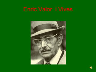 Enric Valor i Vives
 