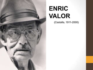 ENRIC
VALOR
(Castalla, 1911-2000)

 