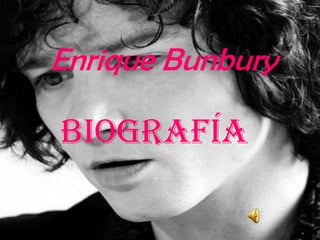 Enrique Bunbury

Biografía
 