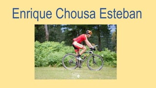 Enrique Chousa Esteban
 