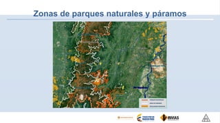 Zonas de parques naturales y páramos
PARQUES NACIONALES
ZONA DE PARAMOS
RESGUARDOS INDIGENAS
 
