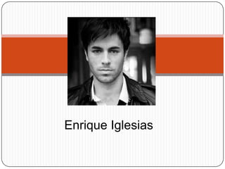 Enrique Iglesias  