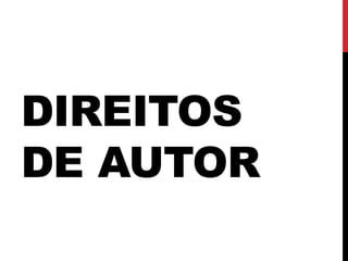 DIREITOS
DE AUTOR
 