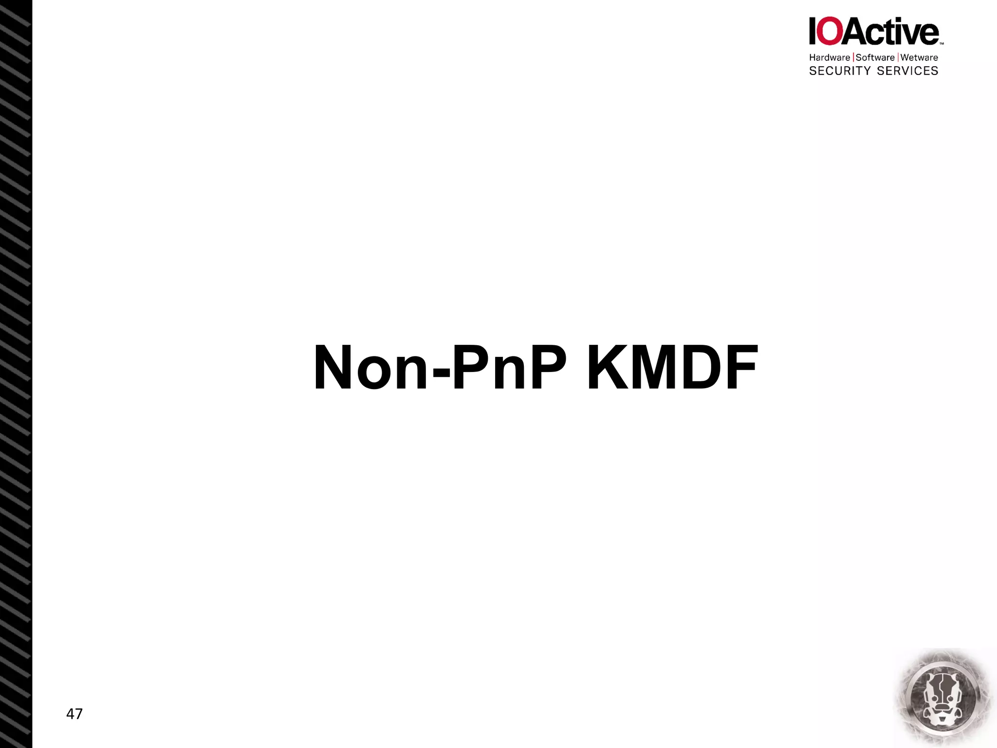 47
Non-PnP KMDF
 