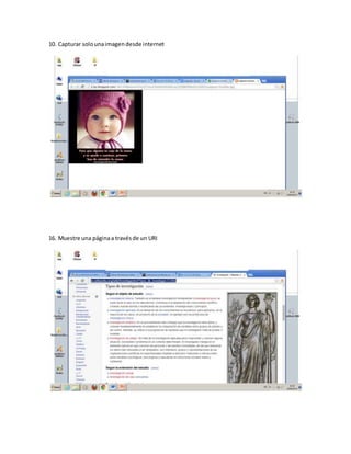 10. Capturar solounaimagendesde internet
16. Muestre una páginaa travésde un URI