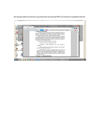 28. Busque todoslosarchivoscuyaextensiónseande tipoPDFenlarelacióna lapalabra Internet.
 