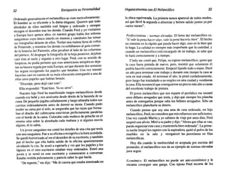52 Enriquezca suPersonalidad Organicémonos conElMelanc6lico 53
Ordenado generalmente el melancólico se viste meticulosamente:
El hombre se ve eficiente y la dama elegante. Quieren que todo
alrededor de ellos también esté limpio y ordenado y siempre
recogen el desorden tras los demás. Cuando Fred y yo visitamos
a Europa hace quince años, en nuestro grupo había dos señoras
sanguíneas cuyo único interés en museos y catedrales fue tomar
sus fotografías delante de ellos. Tenían una maleta llena de rollos
de Polaroide, y mientras los demás escuchábamos al guía contan-
do la historia del Partenón, ellas posaban al lado de las columnas
del pórtico. Al despegar la fotografía de la hoja posterior, dejaban
caer ésta al suelo y seguían a otro lugar. Fred, con su sentido de
limpieza, no podía permitir que esas americanas antipáticas deja-
ran su basura regada por toda Europa, así que durante dos semanas
las seguía recogiendo los papeles que botaban. Una vez intentó
hacerlas caer en cuenta de su mala educación entregando a una de
ellas unos papeles que habían botado.
"Disculpe, pero dejó caer esto".
Ella respondió: "Está bien. Ya no sirve".
Nuestro hijo Fred ha manifestado rasgos melancólicos desde
cuando era bebé y nos analizaba desde detrás de la baranda de su
cuna. De pequeñojugaba calladamente y luego alineaba todos sus
carritos ordenadamente antes de dormir su siesta. Cuando pudo
tender su cama por sí solo, se aseguraba que las rayas que forma-
ban el diseño del cubrecama estuvieran perfectamente paralelas
con el borde de la cama. Colocaba cada muñeco de peluche en el
mismo sitio sobre la almohada cada mañana y si alguien movía
alguno, él lo sabía.
Un joven sanguíneo me contó los detalles de una cita que tenía
con una sanguínea. Fue a su oficina a recogerla a la hora acordada.
Se quedó horrorizado al ver el desorden de su escritorio, y también
por el hecho que ella había salido de la oficina aparentemente
olvidando la cita. Se sentó a esperarla y vio que los papeles y los
lápices en el otro escritorio estaban muy ordenados. Entró una
joven y se sentó en este escritorio y comenzaron a conversar.
Estaba vestida pu1cramente y parecía saber lo que hacía.
"De repente," me dijo: "Me di cuenta que estaba interesado en
la ~hica equivocada. La primera nunca apareció de todos modos,
aSI ~ue llevé la segunda a almorzar y hemos salido juntos ya por
vanos meses".
Perfeccionista - normas elevadas. El lema del melancólico es'
"Si vale la pena hacer algo, vale la pena hacerlo bien". El hecho
no consiste en lo rápido que pueda hacer algo, sino en lo bien que
lo haga. La calidad es siempre más importante que la cantidad, y
cuando un melancólico está encargado de un trabajo, se sabe que
lo hará correctamente y a tiempo.
Cindy me c~ntó que, Felipe, su esposo melancólico, quiso que
la casa fuera pmtada de nuevo, pero, insistió que solamente él
podría hacerlo correctamente. Empezó lijando todo a mano. Duró
un año para terminar este trabajo y durante este tiempo la casa se
veía en mal estado. Al terminar el año, la pintó cuidadosamente,
pero luego fue trasladado a un empleo en otra ciudad y vendieron
la casa. Ella reconoció que consiguieron un precio más alto a causa
del excelente trabajo de pintura.
El joven melancólico que nos reparte el periódico me mostró
unos dólares arrugados que tenía, y dijo que siempre los plancha
antes de entregarlos porque odia los billetes arrugados. Sólo un
melancólico plancharía su dinero.
Cua~d.o pienso que so~ una ama de casa ordenada, mi hijo
melancohco, Fred, no considera que mis esfuerzos son suficientes.
Una vez cuando Marita y yo salimos de viaje por unos días, Fred
suspiró con ~livio. Miró a su padre y dijo: "Ahora que ellas se van,
puedo orgamzaresta casa y mantenerla bien ordenada". La prime-
ra noche limpió los tapetes con la aspiradora, quitó el polvo de los
muebles en la sala y reorganizó las porcelanas en filas
melancólicas.
Hoy día cuando la mediocridad es aceptada por encima del
promedio, el melancólico nos da un ejemplo de normas elevadas
para seguir.
Económico. El melancólico no puede ser anti-económico y le
encanta conseguir una ganga. Con tijeras Fred recorta de los
 