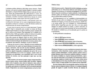 12 Enriquezca su Personalidad Usted esUnico 13
y seríamos pollitos idénticos; pero todos somos distintos. Todos
nacimos con nuestros propios puntos fuertes y nuestras propias
debilidades y ninguna fórmula mágica obra en cada uno de noso-
tros. Hasta que reconozcamos que cada persona es única, no
podremos entender cómo otras personas pueden asistir al mismo
seminario, escuchar al mismo conferencista durante la misma
cantidad de tiempo y todos lograr diferentes grados de éxito.
Enriquezca su personalidad tratando a cada persona como una
combinación individual, de los cuatro temperamentos básicos y
nos anima a conocer el verdadero yo antes de intentar cambiar las
manifestaciones de nuestro temperamento.
Lo que somosennuestrointeriores lomás importante: Cuando
Miguel Angel se preparaba para esculpir la estatua de David,
empleó mucho tiempo en escoger el mármol, porque compren día
que la belleza del producto final dependía de la calidad de la
materia prima. Sabía que podría cambiar la forma de la piedra,
pero no podría transformar la composición básica de ella.
Cada obra maestra de Miguel Angel era única, porque nunca
hubiera podido encontrar dos piedras de mármol idénticas. Aun si
hubiera sacado dos bloques de mármol de la misma cantera, éstos
no hubieran sido idénticos. Similares, sí, pero no idénticos.
Cada unode nosotroses único:Nacimos con una combinación
de características las cuales nos hacen distintos de nuestros her-
manos y hermanas. Año tras año nos han martillado, golpeado,
astillado, lijado y pulido. Justo cuando pensamos que ya éramos
perfectos, alguien empezaba a moldeamos de nuevo. De vez en
cuando disfrutamos de un día en el parque, cuando todos los
transeúntes nos admiraban y nos consentían, pero a veces se han
burlado de nosotros, nos han analizado o peor aún, nos han
ignorado.
Todos nacimos con nuestros propios rasgos temperamentales,
nuestra materia prima, nuestra propia clase de piedra. Algunos
somos como el granito, otros como el mármol y otros como la
piedra arenosa. La clase de piedra con la que hemos sido hechos,
no cambia, pero puede ser reformada. Así es con nuestras persona
lidades. Empezamos con nuestro temperamento exclusivo, here-
dado de nuestros padres. Algunas de nuestras cualidades son bellas
como hebras de oro. Otras tienen defectos como hebras oxidadas.
Nuestras circunstancias, el cociente de inteligencia, la nacionali-
dad, la situación económica, el medio ambiente y la influencia de
nuestros padres son factores que moldean nuestra personalidad,
pero la piedra básica queda lo mismo.
Mi temperamento es el "yo" verdadero; mi personalidad es la
fachada con que cubro mi verdadero "yo". Por la mañana puedo
mirarme en el espejo y ver una cara no muy atractiva, cabello liso,
y un cuerpo gordo. Ese es el verdadero yo. Afortunadamente,
puedo aplicar maquillaje para dar más vida a mi cara; puedo
arreglar mi cabello usando un rizador; y puedo colocarme un
vestido que me favorece para disimular las curvas pronunciadas.
He tomado el verdadero yo y lo he adornado, pero el cambio no
es permanente.
Si sólo pudiéramos entendernos:
• Saber de QUEsomos hechos,
• Saber QUIENES somos realmente,
• Saber PORQUEreaccionamos como lo hacemos,
• Saber nuestros PUNTOS FUERTES Ycómo desarrollarlos,
• Saber nuestras DEBILIDADES y cómo superarlas.
[Podemos! Enriquezcasupersonalidadnos mostrará cómo autoe-
xaminamos, cómo desarrollar nuestros puntos fuertes y cómo
superar nuestras debilidades. Cuando sepamos quiénes somos y
porqué obramos como lo hacemos, podemos empezar a compren-
der nuestro verdadero yo, mejorar nuestra personalidad, y apren-
der cómo llevamos bien con los demás. No intentaremos imitar a
otra persona, usando un vestido más vistoso o una corbata nueva
o lamentándonos de la clase de piedra de la cual somos hechos.
Vamos a hacer lo mejor posible con la materia prima disponible.
En estos últimos años se ha encontrado maneras de hacer muy
buenas copias de algunas estatuas clásicas yen cualquier almacén
grande de regalos se puede encontrar decenas de estatuas de
 