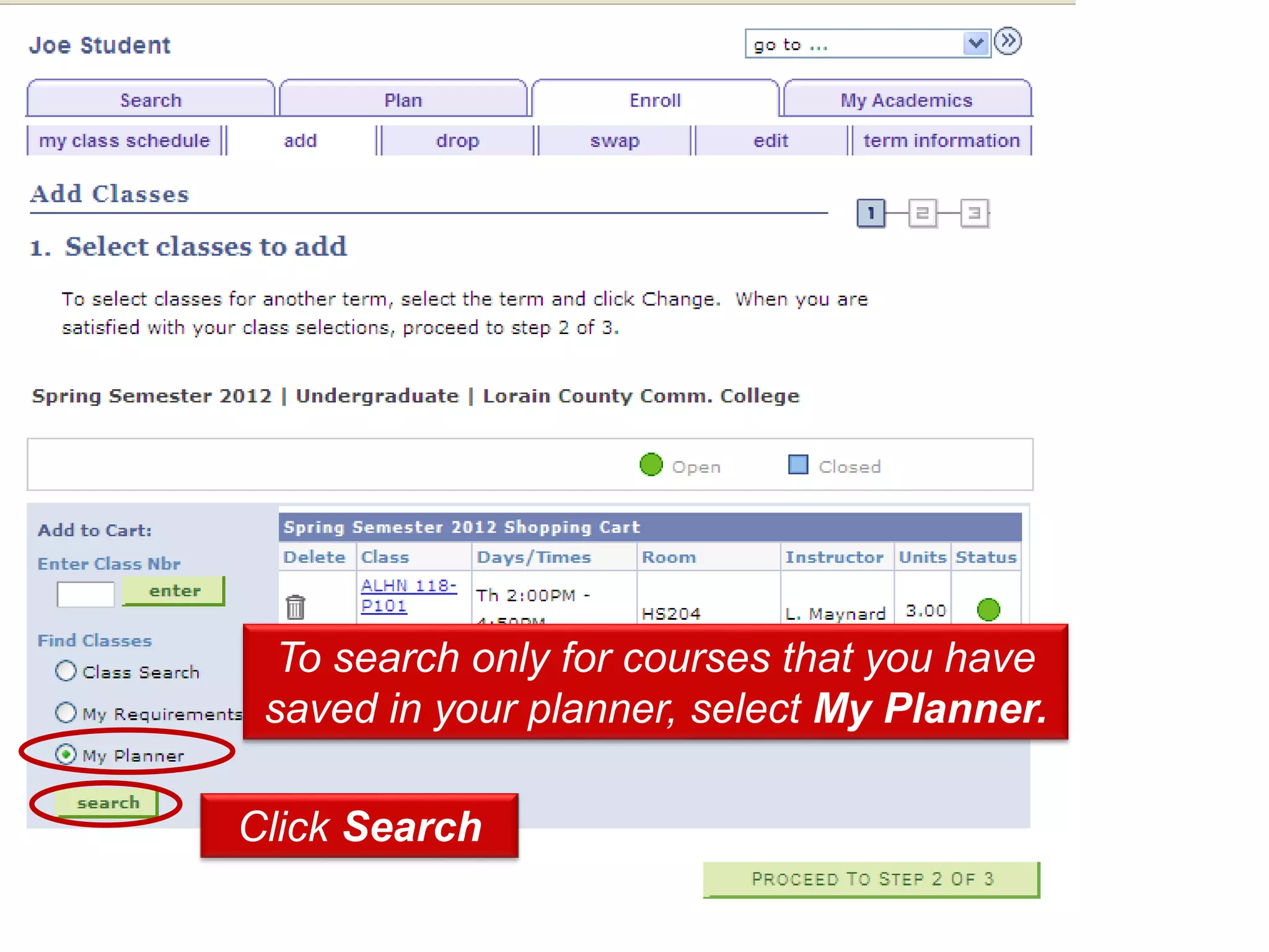Click Search
To search only for courses that you have
saved in your planner, select My Planner.
 