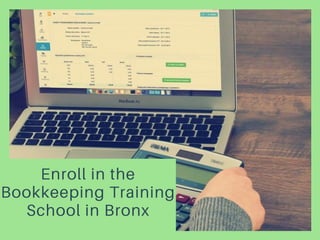 Enroll in the
Bookkeeping Training
School in Bronx
 