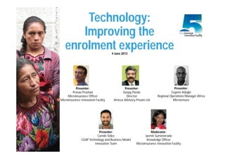 1
Technology: Improving the
enrolment experience
 