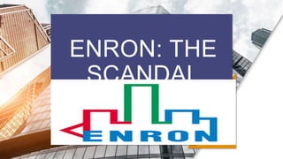 ENRON: THE
SCANDAL
Add Subtitle