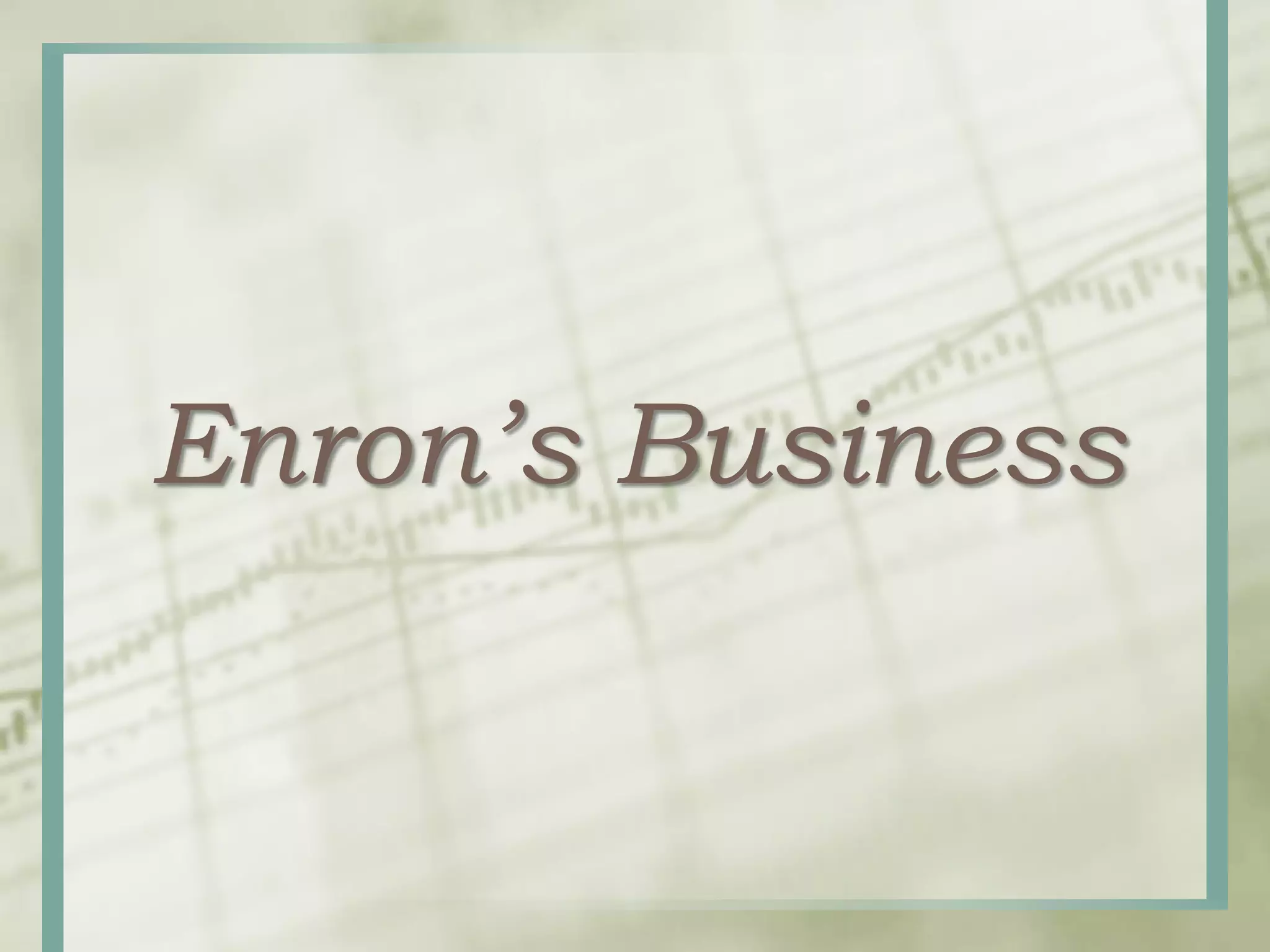 Enron’s Business