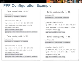 Chapter 1
32© 2007 – 2016, Cisco Systems, Inc. All rights reserved. Cisco Public
PPP Configuration Example
 