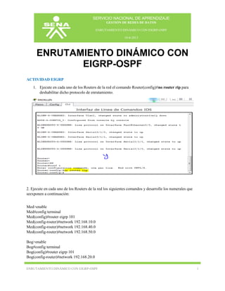 SERVICIO NACIONAL DE APRENDIZAJE
GESTIÓN DE REDES DE DATOS
ENRUTAMIENTO DINÁMICO CON EIGRP-OSPF
10-8-2013

ENRUTAMIENTO DI...