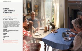 MITOYEN,
LIVING TOGETHER
RE-INVENTED
#Design fiction, Telepresence, Close ones, Face to face
How could we bring back
a close one’s presence in the home,
as if we were “face to face”?
What if our close ones lived behind the neighbour’s wall?
What if we could knock this wall down? Here at Dreamteck
we made this dream come true by creating Mitoyen™.
It rejoins houses of families torn apart by distance thanks
to the wall-screen : FullVideo™. It reinvent our way of
living together and our interiors thanks to the tables cut
in two: Halves™.
Project scope
Idea generation, Concept development, Photo and video
shooting, Video editing
Project leader
Max Mollon
In collaboration with
Orange
URL
http://cargocollective.com/alternative-communication/mitoyen
http://vimeo.com/maxmollon/mitoyen
http://lecollectif.orange.fr/concours-jeunes-designers/mitoyen
SOCIABLE MEDIA – PROJECTS 2012
 