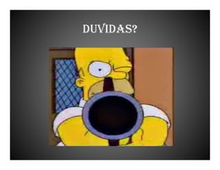 DUVIDAS?

 