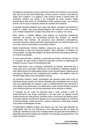 Ensaios Ideológicos
Discursos Dialéticos da Ideologia
Na dialética marxista há o que se chama de Unidade de Contrários. Um...