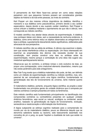 Ensaios Ideológicos
Discursos Dialéticos da Ideologia
O pensamento de Karl Marx fazer-nos pensar em como estas relações
pe...