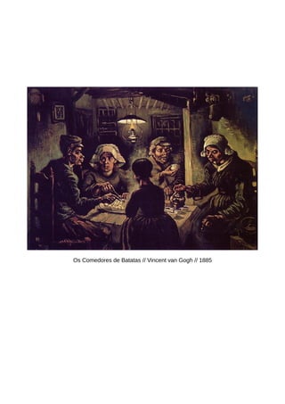 Os Comedores de Batatas // Vincent van Gogh // 1885
 