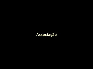 Associação
8
 