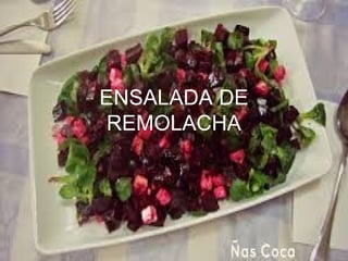 ENSALADA DE
REMOLACHA
 