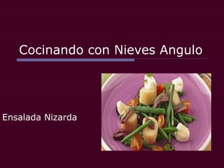 Cocinando con Nieves Angulo
Ensalada Nizarda
 