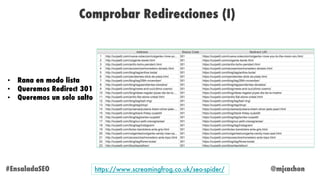@mjcachon
Comprobar Redirecciones (I)
#EnsaladaSEO
• Rana en modo lista
• Queremos Redirect 301
• Queremos un solo salto
h...