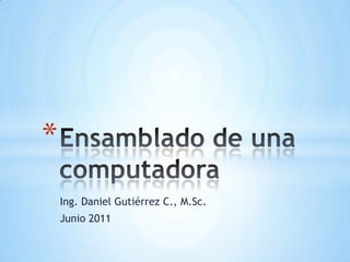 *
    Ing. Daniel Gutiérrez C., M.Sc.
    Junio 2011
 