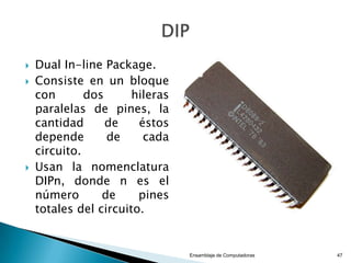  Los conectores posibles son:
Ensamblaje de Computadoras 47
 