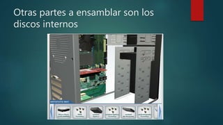 Otras partes a ensamblar son los
discos internos
 