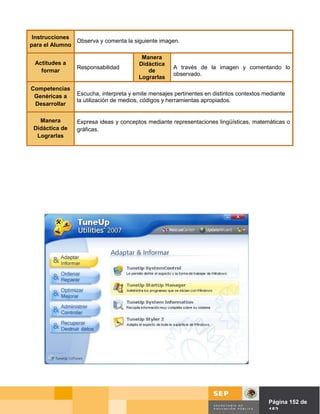 Instrucciones
               Observa y comenta la siguiente imagen.
para el Alumno

                                        Manera
 Actitudes a                           Didáctica
                Responsabilidad                      A través de la imagen y comentando lo
   formar                                 de
                                                     observado.
                                       Lograrlas
Competencias
 Genéricas a    Escucha, interpreta y emite mensajes pertinentes en distintos contextos mediante
                la utilización de medios, códigos y herramientas apropiados.
 Desarrollar

   Manera       Expresa ideas y conceptos mediante representaciones lingüísticas, matemáticas o
 Didáctica de   gráficas.
  Lograrlas




                                                                              Página de Página 152 de
                                                                                        152
 