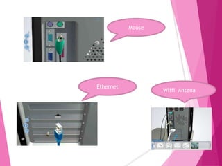 Mouse
Wiffi Antena
Ethernet
 