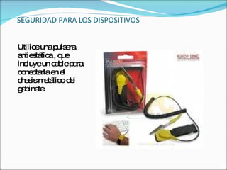 SEGURIDAD PARA LOS DISPOSITIVOS


Utilic unap e
      e    uls ra
a s tic , q
 ntie tá a ue
incluyeun c b p ra
           a le a
c ne ta e e
 o c rla n l
c s m tá od l
 ha is e lic e
g b te
 a ine .
 