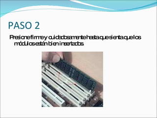PASO 2
P s nefirm y c a o a e ha taq s ntaq lo
 re io    e uid d s m nte s ue ie   ue s
  m d se tá b n ins rta o .
   ó ulo s n ie    e ds
 
