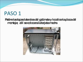 PASO 1
Re la ta a la ra sd l g b tey lo a elap c d l
  tire s p s te le e a ine      c lic  la a e
 m nta ; a s c lo a lata tam d .
    o je llí e o c ra    rje a re
 