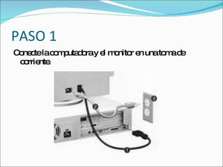 PASO 1
C ne telac m uta o y e m nito e unato ad
 o c      o p d ra l o r n           m e
 c rrie .
  o nte
 