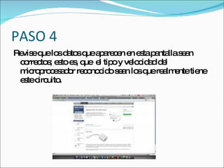 PASO 4
Re eq lo d to q a a c n e e tap nta s a
  vis ue s a s ue p re e n s a lla e n
 c rre to ; e to e , q e tip y ve c a d l
  o c s s s ue l o               lo id d e
 m ro ro e a o re o c o s a lo q re lm ntetie
   ic p c s d r c no id e n s ue a e         ne
 e tec uito
  s irc .
 