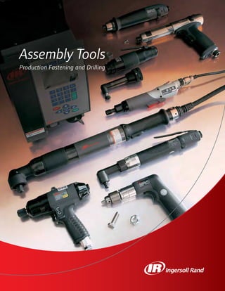Assembly Tools
Production Fastening and Drilling
1-5.indd 11-5.indd 1 7/2/08 12:52:55 PM7/2/08 12:52:55 PM
 