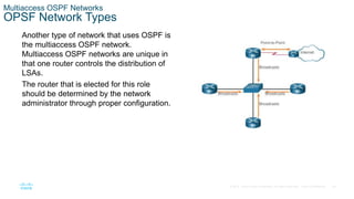 34
© 2016 Cisco and/or its affiliates. All rights reserved. Cisco Confidential
Multiaccess OSPF Networks
OPSF Network Type...