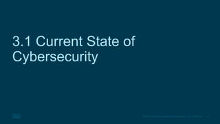 15
© 2016 Cisco and/or its affiliates. All rights reserved. Cisco Confidential
3.1 Current State of
Cybersecurity
 