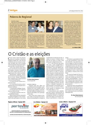 ENSantidade_9_ENSANTIDADE 01/10/2012 09:49 Page 2




     2 Artigos                                                                                                                                     Julho/Agosto/Setembro 2012




         Palavra do Regional
             Queridos amigos,                                                                                                           casal Vera e Luiz Antonio (Setor B) e
             Mais uma vez nos dirigimos a vo-                                                                                           Holianda e José Eloy (Setor Anápolis).
        cês, e desta vez com o coração trans-                                                                                           E, assim como diz o nosso querido
        bordando pelas maravilhas vividas                                                                                               padre Flávio Cavalca, que Deus ajude.
        nos dois últimos meses. Primeira-                                                                                               Vamos aproveitar também que esta-
        mente o XI Encontro Internacional                                                                                               mos no mês da Bíblia e fortalecer ain-
        que nos proporcionou momentos                                                                                                   da mais nossa escuta da palavra e me-
        fortes de acolhimento, de reflexão, de                                                                                          ditação. Lembrando que escutar a pa-
        oração e celebração, onde o movi-                                                                                               lavra não é apenas ler a Bíblia e sim
        mento, através da palavra de Deus,                                                                                              procurar descobrir a manifestação do
        nos convocou a “Ousar o Evangelho”,       do geral, nos trouxeram muitas lições      vendo a experiência da substituição        amor de Deus por nós. Aproveitamos a
        a ir além do programado. Em seguida       de vida e ensinamentos maravilho-          dos Casais Responsáveis do Setor           oportunidade e desejamos a todos
        fomos presenteados com a realização       sos. Sendo assim, revigorados e forta-     (CRS) “B” e do Setor “Anápolis”, que es-   uma boa leitura de nosso boletim tri-
        dos retiros fechados em todos os se-      lecidos, iniciamos o segundo semes-        tão chegando com muito sucesso ao fi-      mestral, que além de trazer as notícias
        tores. O retiro realizado em Goiânia      tre, lembrando que ainda temos mui-        nal da missão que receberam há três        de nossos setores, nos traz uma grande
        foi pregado pelo nosso querido e          to a fazer e a realizar. Portanto queri-   anos. Chegou a hora de outros casais       oportunidade de formação através dos
        amado Pe. Miguel, que com sua hu-         dos irmãos equipistas vamos em             darem um pouco de si, de animar e re-      artigos e dos testemunhos.
        mildade e seu carisma nos ajudou a        frente, pois nossa missão é grande e       novar o espírito para que a seiva do            Um grande e forte abraço a todos.
        fortalecer ainda mais nossa união         abençoada por Deus.                        movimento continue circulando.
        conjugal. Os retiros fechados de mo-           E por falar em missão estamos vi-         Acolhamos com muito carinho o                            Lu e Nelson (CRR).




     O Cristão e as eleições
          omo cristão e diante das eleições                                                  coordenadas de realização da vida, na        justiça.
     C    temos de consultar as Diretrizes
     da Igreja no Brasil: 2011- 2015. Elas são
                                                                                             cidade, na justiça e verdade rumo a
                                                                                             Deus Pai, de quem se recebe a vida
                                                                                                                                              Envolvidos na gratuidade de Deus
                                                                                                                                          e sua ação permanente a favor dos
     o horizonte para nos orientar no cami-                                                  plena, que é o próprio Jesus Cristo.         mais afastados, é que advertimos co-
     nhar da Igreja, pois está no mundo                                                          O n° 11 das Diretrizes fala assim:       mo nos engajar na vida da sociedade,
     sendo Sacramento Universal de Salva-                                                    “Por certo, a ação evangelizadora e          não buscando favoritismos que ferem
     ção como fala o Concílio Vaticano II.                                                   pastoral da Igreja é trabalhar pela re-      a dignidade humana, mas sim optan-
         Certo é que existem outros docu-                                                    conciliação, o que não significa pac-        do por mudanças profundas e urgen-
     mentos (da Doutrina Social da Igreja)                                                   tuar com a impunidade, a corrupção e         tes que permitam obter resultados que
     que ajudam a orientar o caminho da                                                      todas as formas de desrespeito aos di-       restabeleçam a vida e o bem comum
     vida cristã a respeito dos deveres e ob-                                                reitos básicos de todas as pessoas.          das mulheres e homens deste nosso
     rigações para com a vida da sociedade.                                                  Diante das graves situações que fazem        Brasil.
         Apresentamos algumas orienta-                                                       sofrer os irmãos, o coração do discípu-          Os casais das Equipes de Nossa Se-
     ções do Ensino Social da Igreja extraí-                                                 lo missionário se enche de compaixão         nhora envolvem-se na participação
     dos do livreto Eleições Municipais                                                      e clama por justiça e paz. Angustia-se       como todo cidadão que assume a sua
     2012: Cidadania para a Democracia do                                                    diante da inércia e da omissão. Quer         própria responsabilidade e como fi-
                                                 Pe. Omar Dante Santurio                     atitudes que superem o mal existente e       lhos e filhas de Deus fazem opções li-
     Centro de Pastoral Popular:
                                                 SCE da Equipe 9B                            não permitam o surgimento de mais            vres e amadurecidas conforme a expe-
         a) A busca do bem comum em es-
     pírito de serviço;                                                                      dor. Esta indignação, porém, não deve        riência recolhida de equipistas ao lon-
         b) A construção da justiça, princi-     entidades religiosas.                       afastar o discípulo missionário do           go da vida de fé.
     palmente para com as situações de so-          Ninguém pode ficar alheio aos            ideal de perdão e reconciliação, pois o          Desejo para todos uma gratificante
     frimento e pobreza;                         acontecimentos da vida cidadã e, parti-     Reino de Deus só acontece efetiva-           experiência de comprometimento sé-
         c) A promoção do diálogo e da paz;      cipando com o voto, escolher os que se      mente quando se responde ao mal              rio na escolha dos que deverão fazer o
         d) O fortalecimento das exigências      prepararam para trabalhar e, dessa for-     com o bem (Rom 12, 17-21)                    possível para unir os sonhos, realida-
     éticas em defesa da vida;                   ma, obter melhores resultados na con-           O discernimento para trabalhar           des e esperanças do povo nas Eleições
         e) A atenção ao planeta como res-       dução da vida pública com a participa-      pelo bem comum é desenvolvido na             Municipais 2012.
     ponsabilidade humana                        ção de todos.                               Comunidade Igreja, pois sozinhos não
         Muitos irmãos buscam orientações           Jesus Cristo move sempre as pes-         conseguimos assumir as verdadeiras                        Pe. Omar Dante Santurio
     nas Igrejas Evangélicas e suas Comuni-      soas a olhar com perspectivas novas o       ações para lograr as necessárias mu-                             SCE da Equipe 9B
     dades onde participam ou em outras          futuro da humanidade em relação às          danças especialmente o clamor por


     Regina e Afonso - Equipe 10 B                             Lú e Nelson – Equipe 1 A                                     Luiza e Mário – Equipe 4 B
 